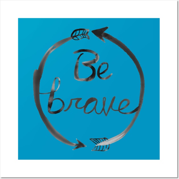Be brave arrows Wall Art by Nataliatcha23